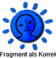 Fragment als Korrektiv